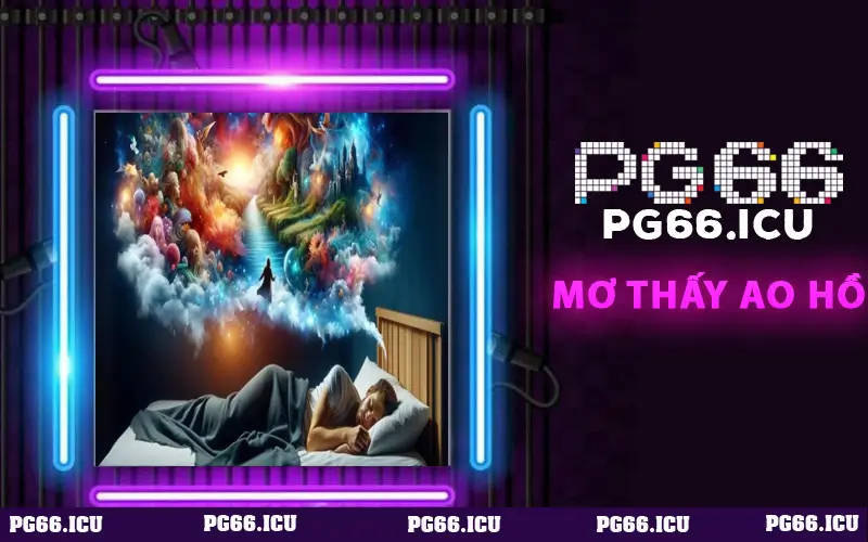 Mơ Thấy Ao Hồ
